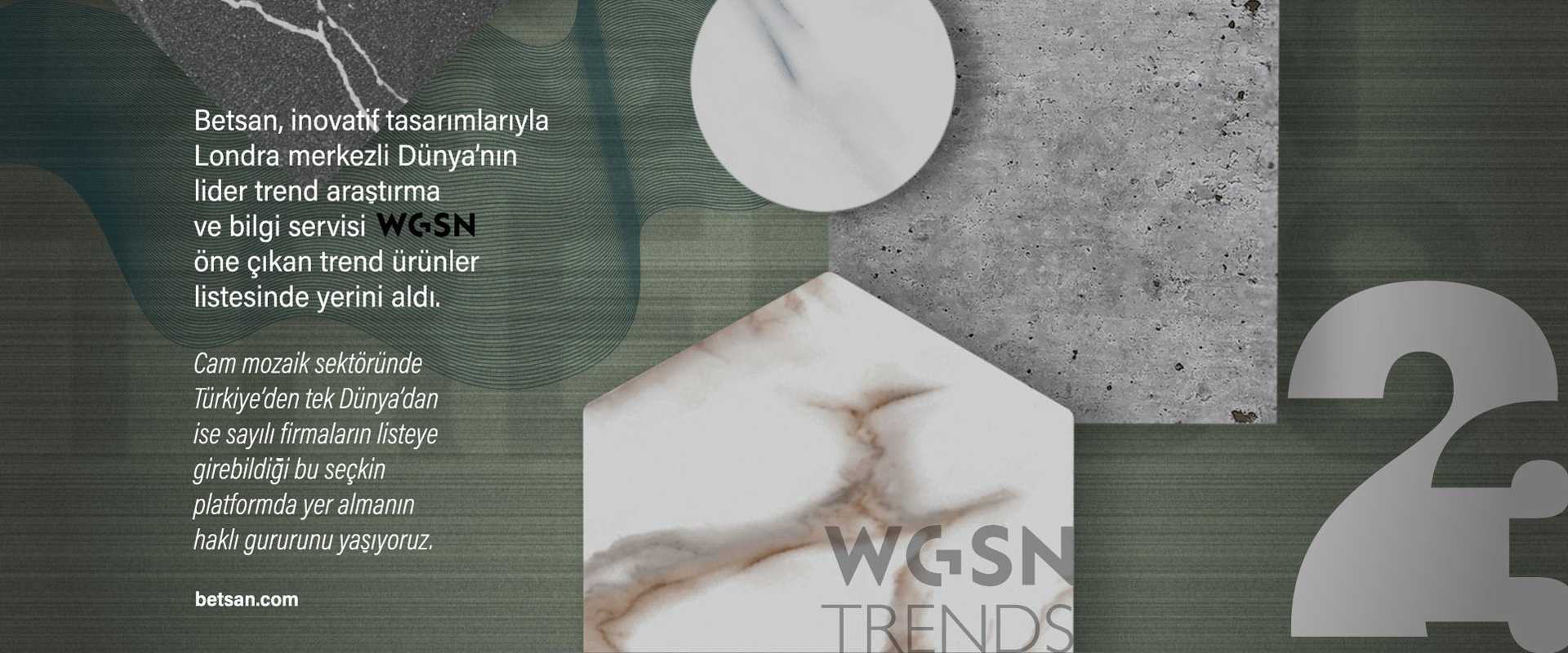 Betsan, was included  in the list of trend  products with leading trend research and information service WGSN.
