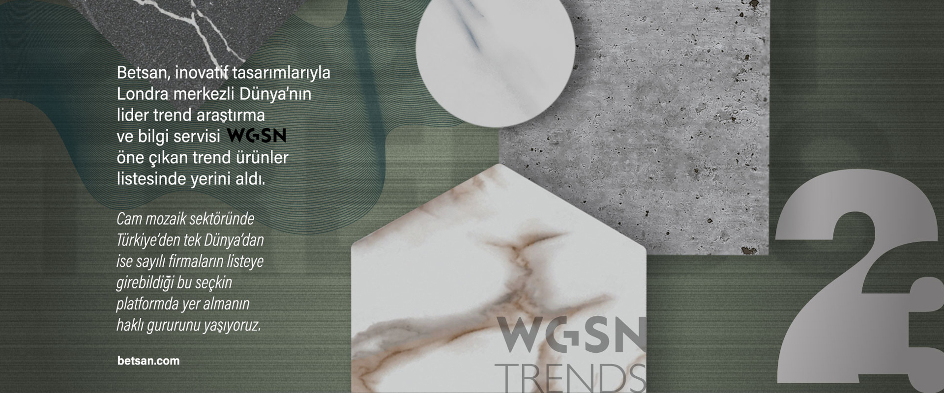 Betsan, Dünya’nın lider trend araştırma ve bilgi servisi WGSN’de.